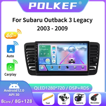 POLKEF Auto Multimedia Player Video Pentru Subaru Outback 3 Moștenirea 2003 - 2009 Android Auto Stereo de Navigare GPS, 4G Carplay DVD 2Din