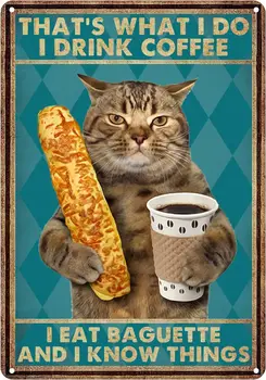 Asta e ceea Ce Fac eu Beau Cafea Mananc Bagheta Și Știu că Lucrurile Semn Tablă de Metal Semne Decor de Perete, Vintage Pisica